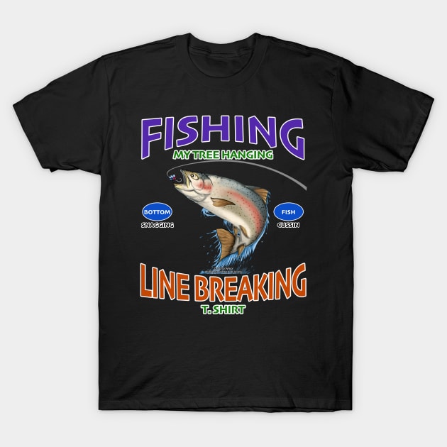 Tree Hanging Bottom Snagging Line Breaking Funny Fishing Novelty Gift T-Shirt by Airbrush World